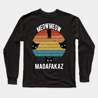 Meow Meow Madafakaz Cat Lover Long Sleeve T-Shirt